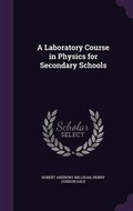 Cover: A Laboratory Course in Physics for Secondary Schools - Palala Press