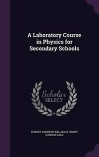 Enlarge image Cover: A Laboratory Course in Physics for Secondary Schools - Palala Press