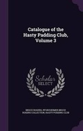 Cover: Catalogue of the Hasty Padding Club, Volume 3 - Palala Press