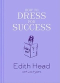 Cover: How to Dress for Success - Harry N. Abrams, Inc.