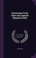 Cover: Roumanian Fairy Tales and Legends [Signed E.B.M.] - Palala Press