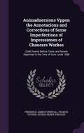 Cover: Animaduersions Vppon the Annotacions and Corrections of Some Imperfections of Impressiones of Chaucers Workes - Palala Press