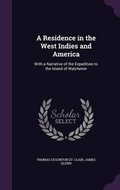 Cover: A Residence in the West Indies and America - Palala Press