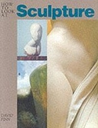 Enlarge image Cover: How to Look at Sculpture - Harry N. Abrams, Inc.