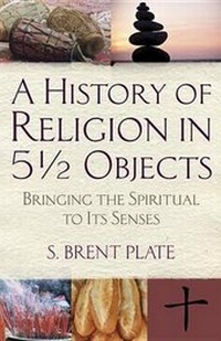 Enlarge image Cover: A History Of Religion In 51/2 Objects - Beacon Press