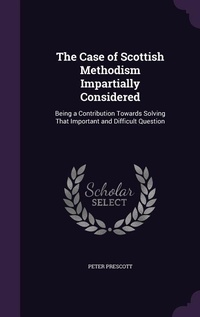 Enlarge image Cover: The Case of Scottish Methodism Impartially Considered - Palala Press