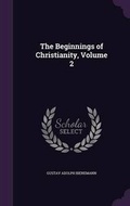 Cover: The Beginnings of Christianity, Volume 2 - Palala Press