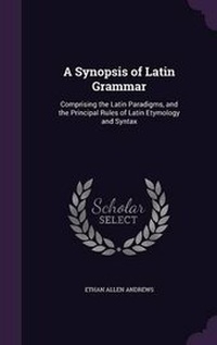 Abbildung von: A Synopsis of Latin Grammar - Palala Press