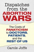 Cover: Dispatches from the Abortion Wars - Beacon Press