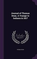 Cover: Journal of Thomas Dean. a Voyage to Indiana in 1817 - Palala Press