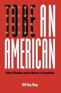 Enlarge image Cover: To Be an American - New York University Press