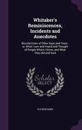 Cover: Whitaker's Reminiscences, Incidents and Anecdotes - Palala Press