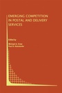 Cover: Emerging Competition in Postal and Delivery Services - Kluwer Academic Publishers