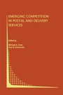 Cover: Emerging Competition in Postal and Delivery Services - Springer