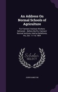 Cover: An Address On Normal Schools of Agriculture - Palala Press