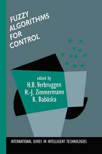 Enlarge image Cover: Fuzzy Algorithms for Control - Springer