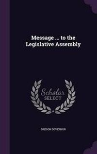 Enlarge image Cover: Message ... to the Legislative Assembly - Palala Press