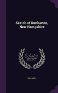 Cover: Sketch of Dunbarton, New Hampshire - Palala Press
