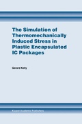 Cover: The Simulation of Thermomechanically Induced Stress in Plastic Encapsulated IC Packages - Springer