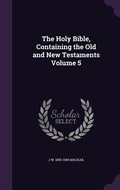 Cover: The Holy Bible, Containing the Old and New Testaments Volume 5 - Palala Press
