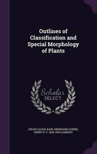 Enlarge image Cover: Outlines of Classification and Special Morphology of Plants - Palala Press