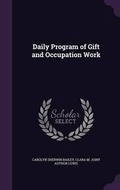 Cover: Daily Program of Gift and Occupation Work - Palala Press