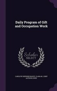 Enlarge image Cover: Daily Program of Gift and Occupation Work - Palala Press