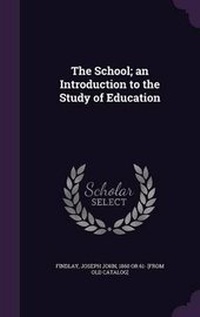 Enlarge image Cover: The School; an Introduction to the Study of Education - Palala Press