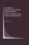 Cover: The Crisis in Telecommunications Carrier Liability - Kluwer Academic Publishers