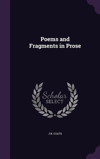 Enlarge image Cover: Poems and Fragments in Prose - Palala Press