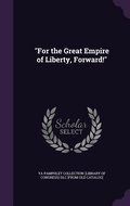 Cover: "For the Great Empire of Liberty, Forward!" - Palala Press