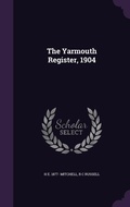 Cover: The Yarmouth Register, 1904 - Palala Press