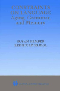 Enlarge image Cover: Constraints on Language: Aging, Grammar, and Memory - Springer