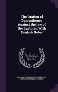 Enlarge image Cover: The Oration of Demosthenes Against the law of the Leptines. With English Notes - Palala Press