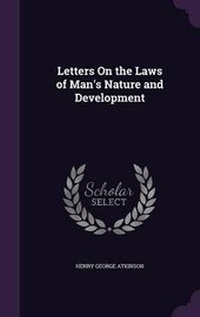 Enlarge image Cover: Letters On the Laws of Man's Nature and Development - Palala Press