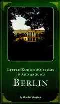 Cover: Little Known Museums in and Around Berlin - Harry N. Abrams, Inc.