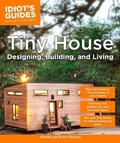 Cover: Tiny House Designing, Building, & Living - Dorling Kindersley
