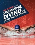 Cover: The Science Behind Swimming, Diving and Other Water Sports - Raintree