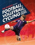 Cover: The Science Behind Football, Volleyball, Cycling and Other Popular Sports - Raintree