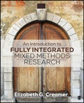 Cover: An Introduction to Fully Integrated Mixed Methods Research - SAGE Publications Inc