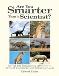 Cover: Are You Smarter Than a Scientist?: Notice the Similarities Between the 'Extinct Dinosaurs' and Today's Animals - Lulu Publishing Services