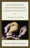 Cover: Ecotheology and Nonhuman Ethics in Society - Lexington Books