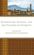 Cover: Ecocriticism, Ecology, and the Cultures of Antiquity - Lexington Books