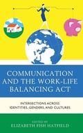 Cover: Communication and the Work-Life Balancing Act - Lexington Books