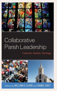 Enlarge image Cover: Collaborative Parish Leadership - Lexington Books