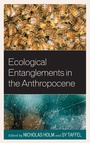 Cover: Ecological Entanglements in the Anthropocene - Lexington Books
