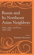 Cover: Russia and Its Northeast Asian Neighbors - Lexington Books