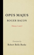 Cover: Opus Majus, Volumes 1 and 2 - University of Pennsylvania Press