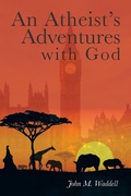 Cover: An Atheist's Adventures with God - Xlibris AU