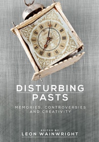 Enlarge image Cover: Disturbing Pasts - Manchester University Press